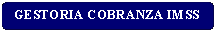 Rect�ngulo: esquinas redondeadas: GESTORIA COBRANZA IMSS
